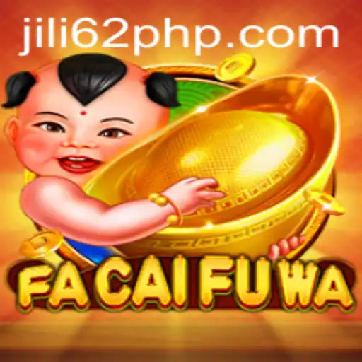 Discover the World of FaCaiFuWa: An Exciting Journey into JiLi62
