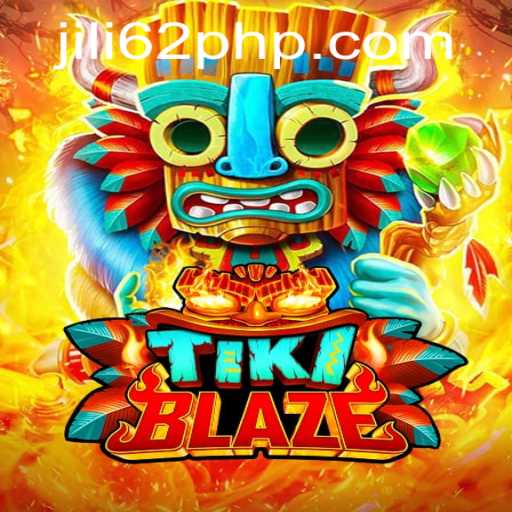 Discover the Thrill of TikiBlaze: A New Gaming Adventure with JiLi62